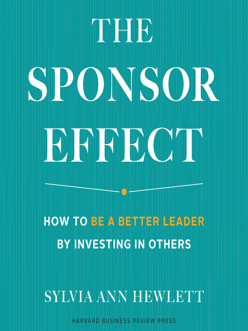 Title details for The Sponsor Effect by Sylvia Ann Hewlett - Available